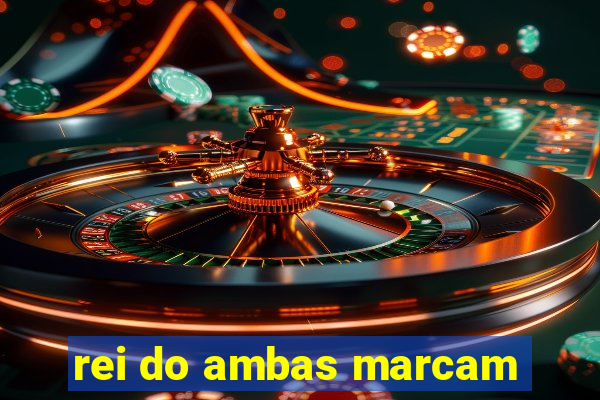 rei do ambas marcam